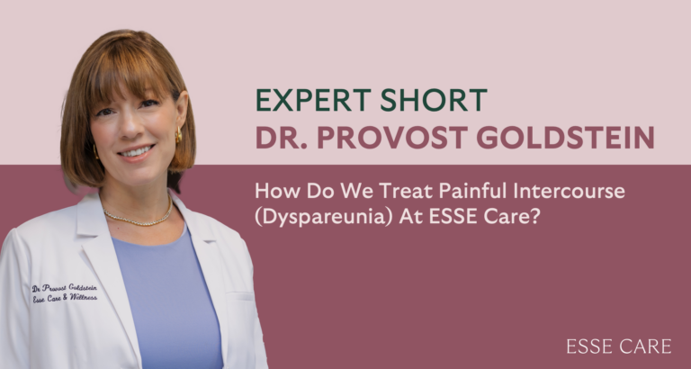 How Do We Treat Painful Intercourse (Dyspareunia) At ESSE Care?